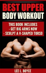 Best Upper Body Workout - Lee L Boyce