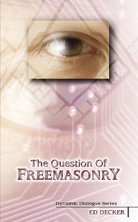 The Question of Freemasonry - Ed Decker