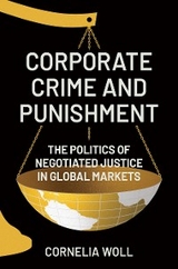 Corporate Crime and Punishment -  Cornelia Woll