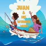 Juan and His Wonder Mom - Erasmus Henriquez