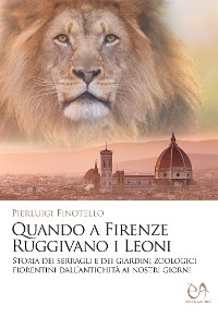 Quando a Firenze ruggivano i Leoni - Pierluigi Finotello