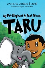 My Pet Elephant & Best Friend, Taru -  Joshua Liddell