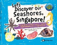 LET'S DISCOVER OUR SEASHORES, SINGAPORE! - Loke Ming Chou, Diana Chou, Eliz Ong