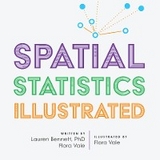 Spatial Statistics Illustrated -  Lauren Bennett,  Flora Vale