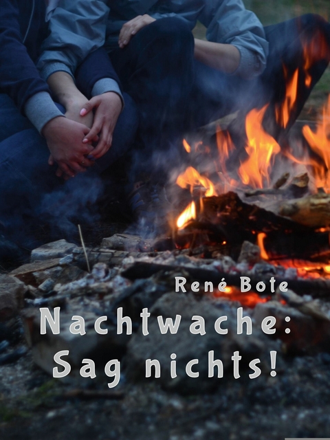 Nachtwache: Sag nichts! - René Bote