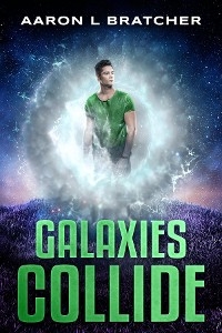 Galaxies Collide -  Aaron L Bratcher