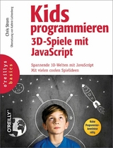 Kids programmieren 3D-Spiele mit JavaScript - Chris Strom