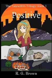 Positive: The Tannellith Trilogy - R. G. Brown