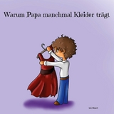 Warum Papa manchmal Kleider trägt - Lie Heart