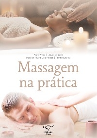 Massagem na Prática - André Nessi, Jaques Delgado, Fátima Lima Pereira, Pamela Arantes