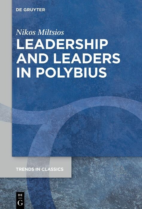 Leadership and Leaders in Polybius - Nikos Miltsios