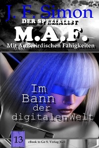 Im Bann der digitalen Welt (Der Spezialist M.A.F.  13) - J. F. Simon