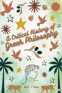 Critical History of Greek Philosophy -  W. T. Stace