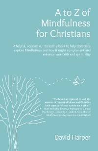 to Z of Mindfulness for Christians -  David Alan Harper