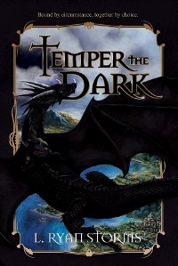 Temper the Dark -  L. Ryan Storms