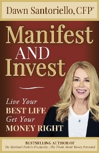 Manifest and Invest -  Dawn Santoriello