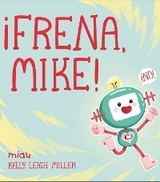 ¡Frena, Mike! - Kelly Leigh Miller