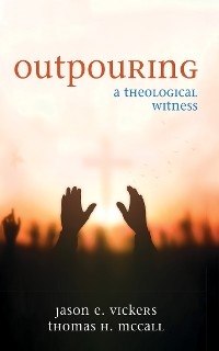 Outpouring -  Thomas H. McCall,  Jason E. Vickers