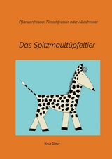 Das Spitzmaultüpfeltier - Knut Gitter