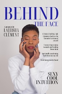 Behind The Face - LaTeisha Clément