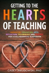 Getting to the HEARTS of Teaching -  Casey Jakubowski