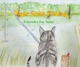 Tiger Goes Fishing - Alexandra Kay Power