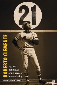 Roberto Clemente - Ángel R. Cabán González