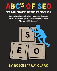 ABC's of SEO Search Engine Optimization 101 -  Roggie Clark