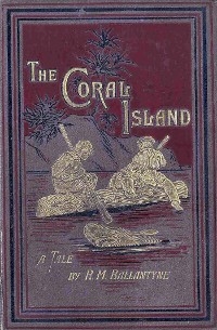 The Coral Island - Robert Michael Ballantyne