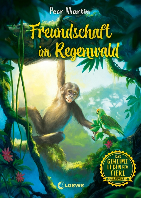 Das geheime Leben der Tiere (Dschungel) - Freundschaft im Regenwald - Peer Martin