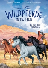 Wildpferde - mutig und frei (Band 2) - Im Tal der Gefahren -  Sabine Giebken