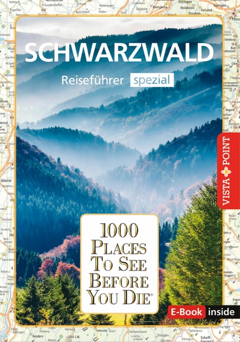 1000 Places To See Before You Die - Schwarzwald - Rolf Goetz, Rebecca Schirge