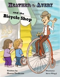 Heather & Avery and the Bicycle Shop - Sharon Deubreau