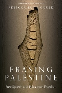 Erasing Palestine -  Rebecca Ruth Gould