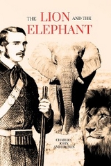 Lion and the Elephant -  Charles John Andersson