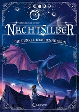 Nachtsilber (Band 1) - Die Dunkle Drachenhüterin - Annaliese Avery