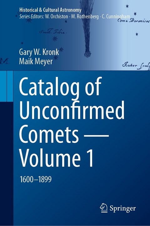 Catalog of Unconfirmed Comets - Volume 1 - Gary W. Kronk, Maik Meyer