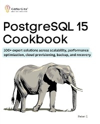 PostgreSQL 15 Cookbook - Peter G