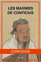 Les Maximes de Confucius -  Confucius