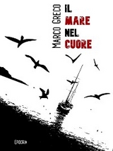 Il mare nel cuore - Marco Greco