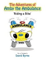 The Adventures of Amby the Ambulance 'Riding a Bike' - David John Byrne