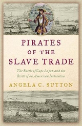 Pirates of the Slave Trade -  Angela C. Sutton