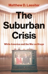 The Suburban Crisis - Matthew D. Lassiter