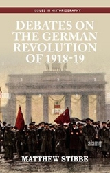 Debates on the German Revolution of 1918-19 - Matthew Stibbe