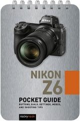 Nikon Z6: Pocket Guide -  Rocky Nook