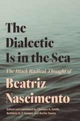 The Dialectic Is in the Sea - Beatriz Nascimento