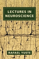 Lectures in Neuroscience -  Rafael Yuste