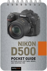 Nikon D500: Pocket Guide - Rocky Nook