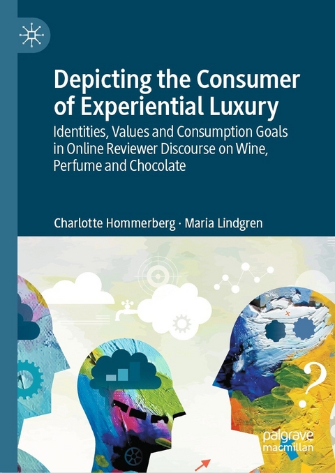 Depicting the Consumer of Experiential Luxury - Charlotte Hommerberg, Maria Lindgren