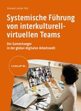 Systemische Führung von interkulturell-virtuellen Teams - Emanuel Lehner-Telič